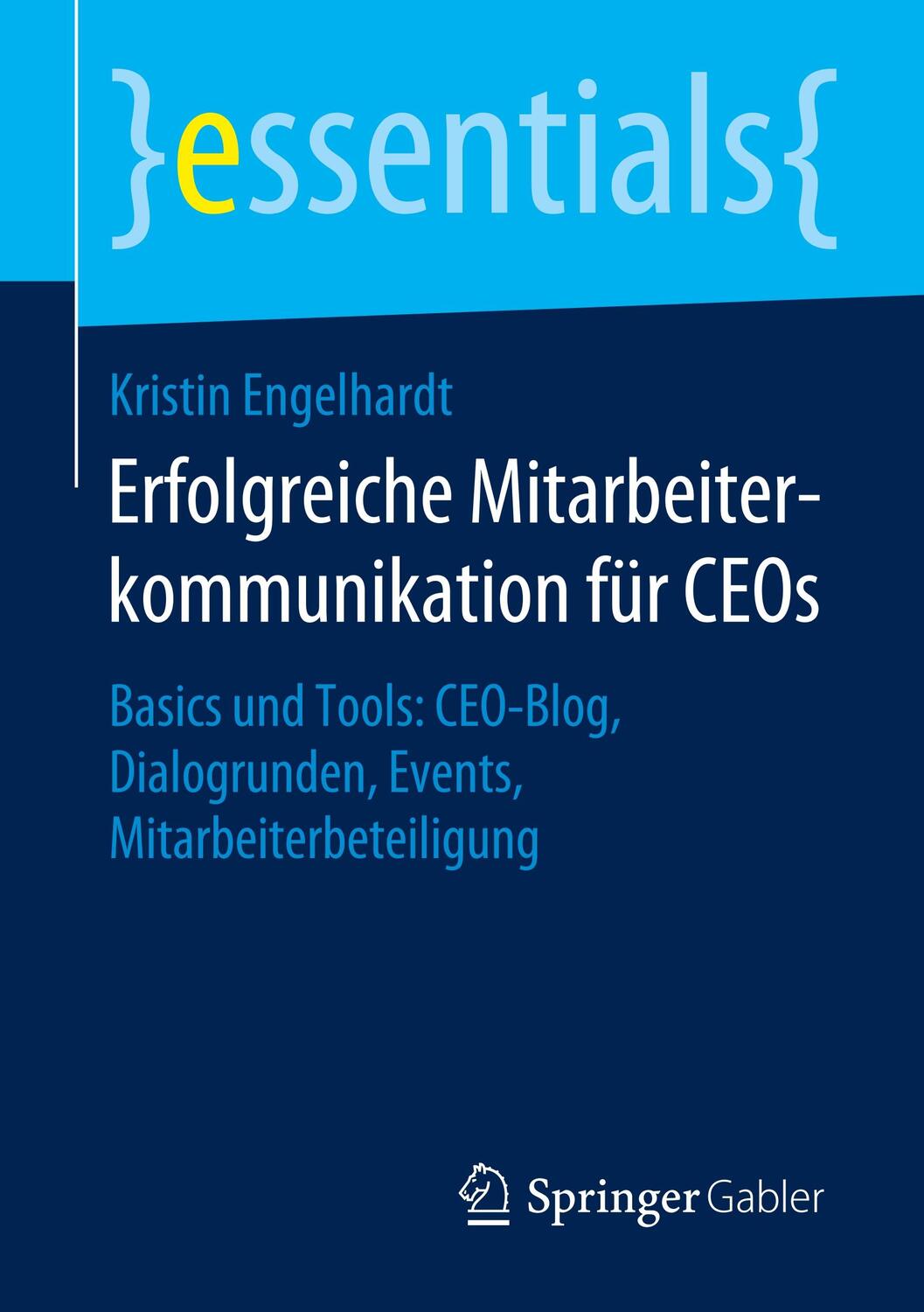 Cover: 9783658279745 | Erfolgreiche Mitarbeiterkommunikation für CEOs | Kristin Engelhardt
