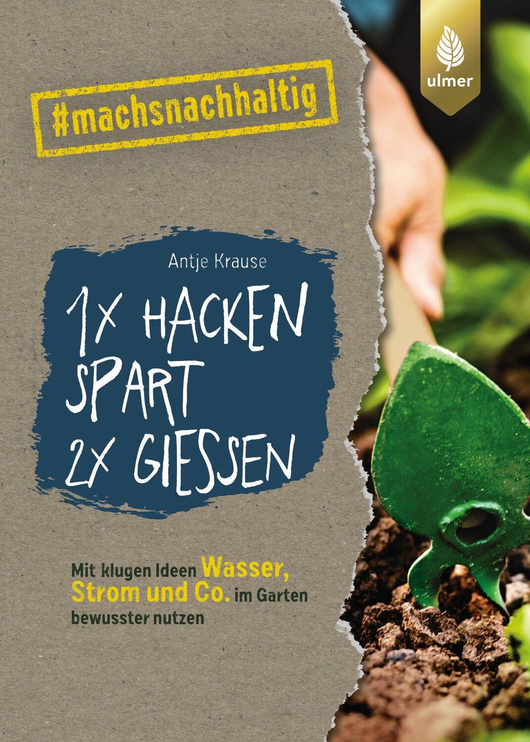 Cover: 9783818613631 | 1 x hacken spart 2 x gießen | Antje Krause | Taschenbuch | Deutsch