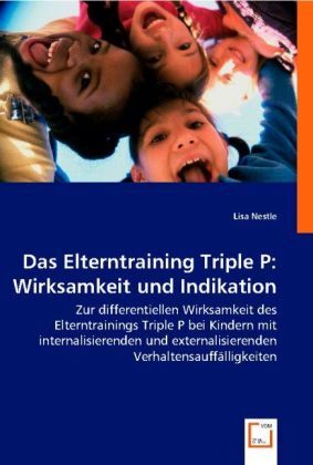 Cover: 9783836453516 | Das Elterntraining Triple P: Wirksamkeit und Indikation | Lisa Nestle