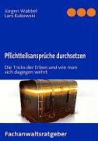 Cover: 9783837001525 | Pflichtteilsansprüche durchsetzen | Jürgen Wabbel (u. a.) | Buch