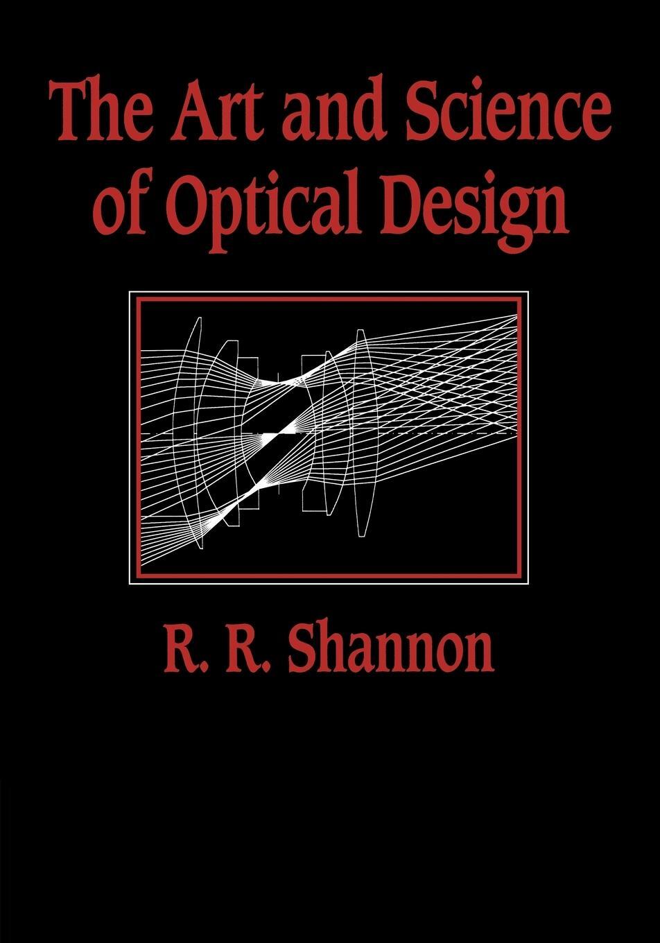 Cover: 9780521588683 | The Art and Science of Optical Design | Robert R. Shannon | Buch