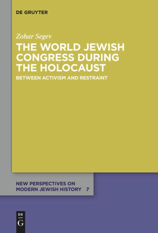 Cover: 9783110554021 | The World Jewish Congress during the Holocaust | Zohar Segev | Buch