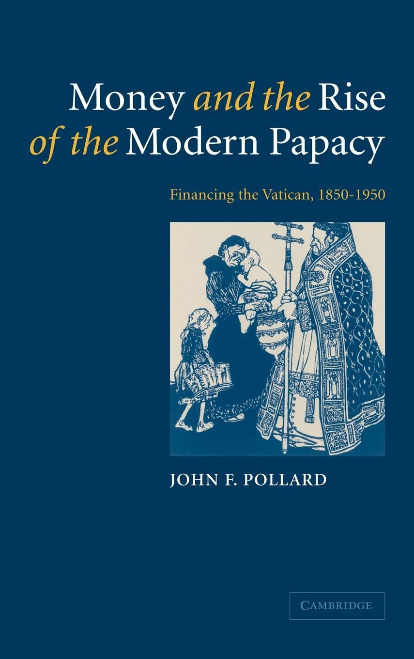 Cover: 9780521812047 | Money and the Rise of the Modern Papacy | John F. Pollard (u. a.)
