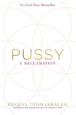 Cover: 9781401950262 | Pussy: A Reclamation | Regena Thomashauer | Taschenbuch | Englisch