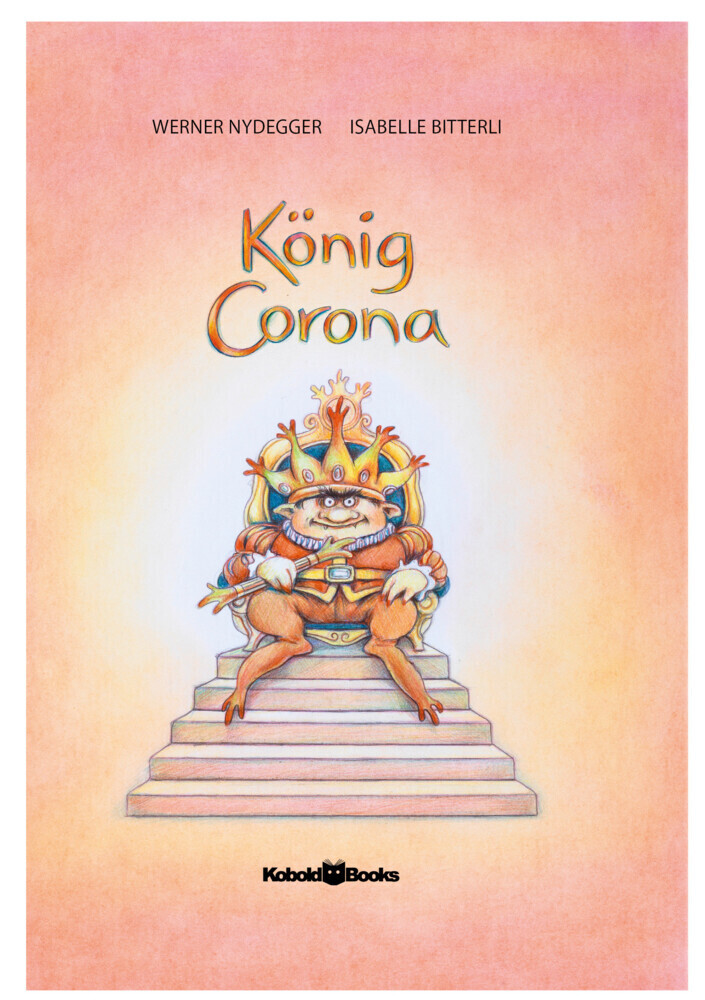 Cover: 9783952523544 | König Corona | Isabelle Bitterli | Buch | 32 S. | Deutsch | 2020