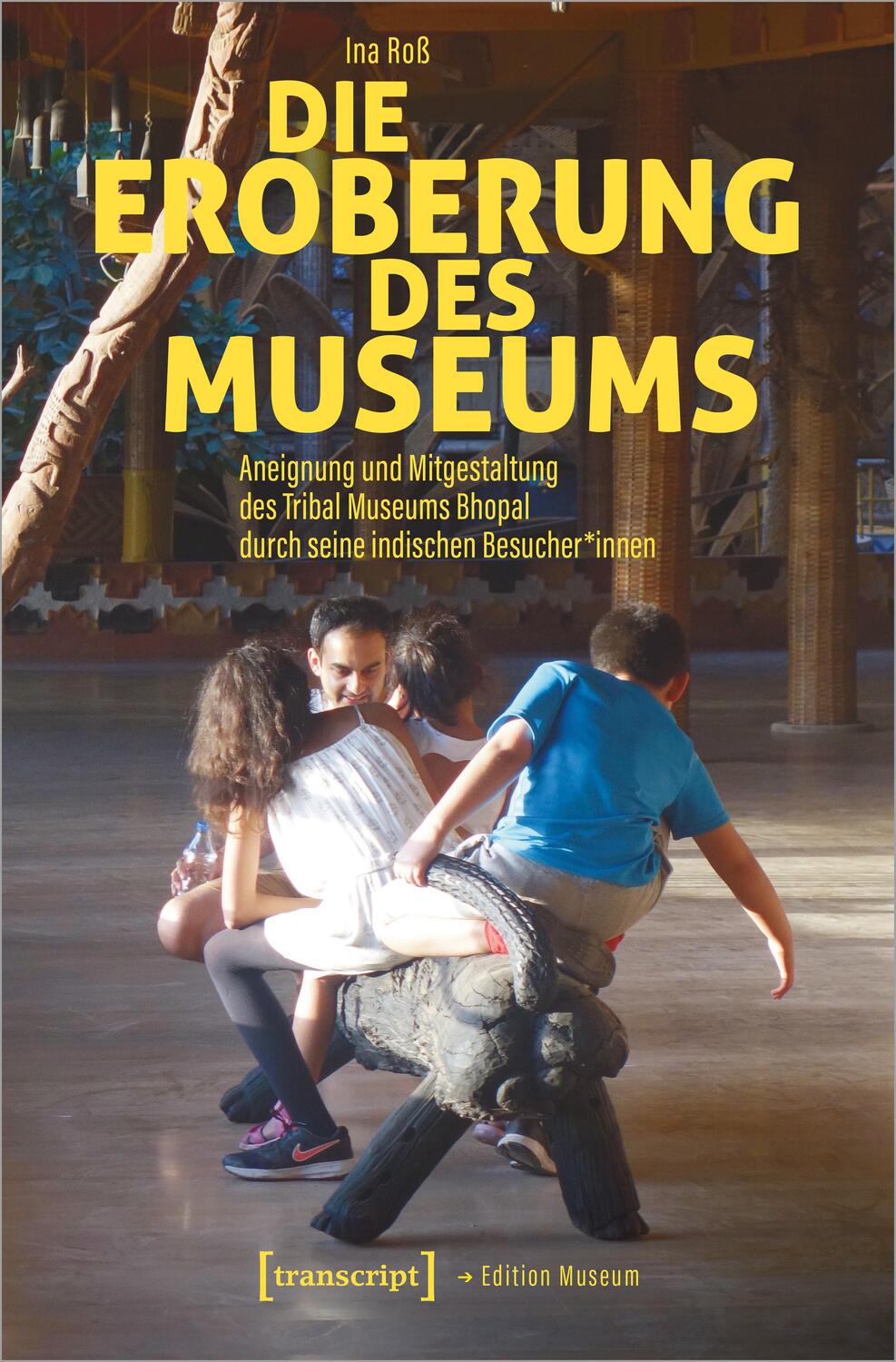 Cover: 9783837664492 | Die Eroberung des Museums | Ina Roß | Taschenbuch | Edition Museum