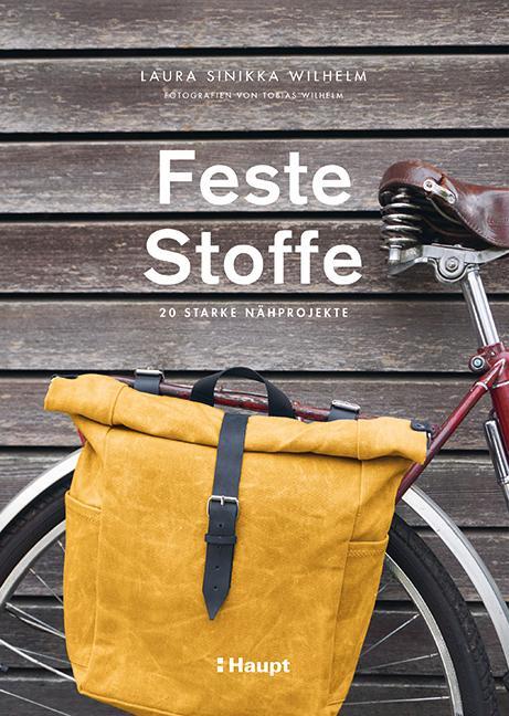 Cover: 9783258602202 | Feste Stoffe | 20 starke Nähprojekte | Laura Sinikka Wilhelm | Buch