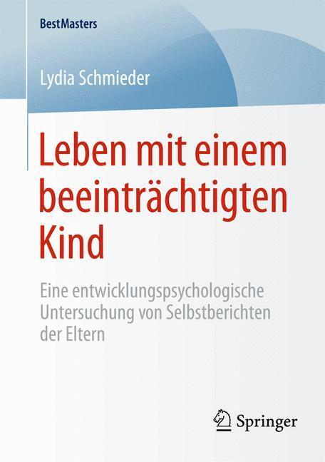 Cover: 9783658081775 | Leben mit einem beeinträchtigten Kind | Lydia Schmieder | Taschenbuch