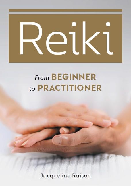 Cover: 9780719840838 | Reiki | From Beginner to Practitioner | Jacqueline Raison | Buch