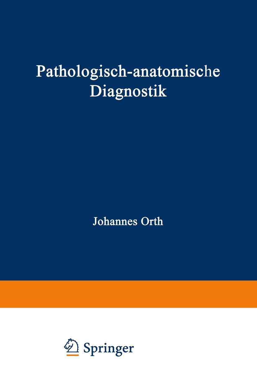 Cover: 9783642525247 | Pathologisch-anatomische Diagnostik | Johannes Orth | Taschenbuch