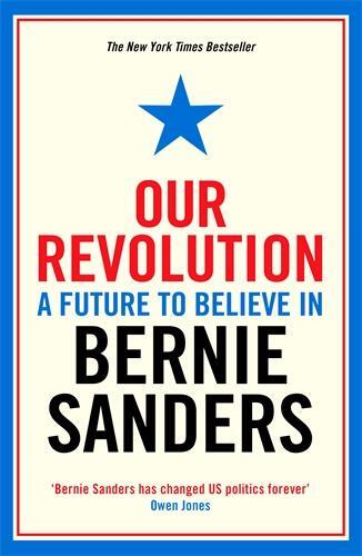 Cover: 9781781258545 | Our Revolution | A Future to Believe in | Bernie Sanders | Taschenbuch