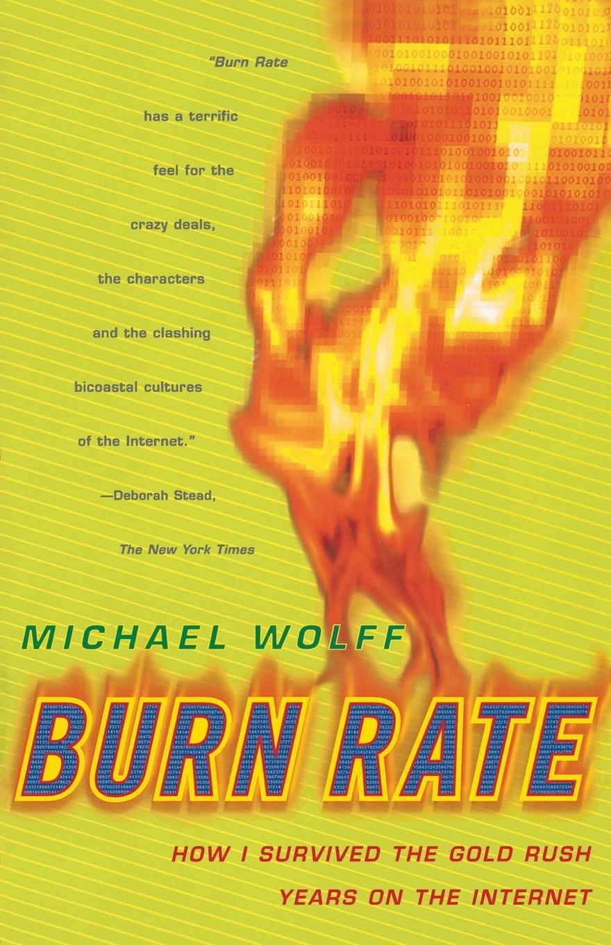 Cover: 9780684856216 | Burn Rate | How I Survived the Gold Rush Years on the Internet | Wolff