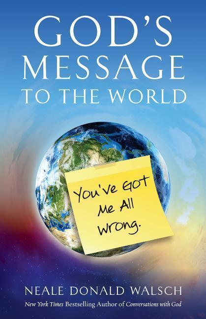Cover: 9781937907303 | God's Message to the World: You've Got Me All Wrong | Walsch | Buch