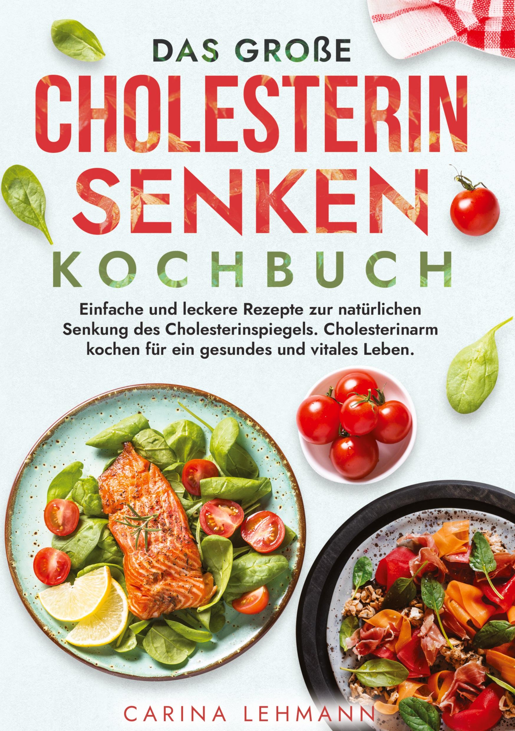 Cover: 9783384176615 | Das große Cholesterin Senken Kochbuch | Carina Lehmann | Buch | 112 S.