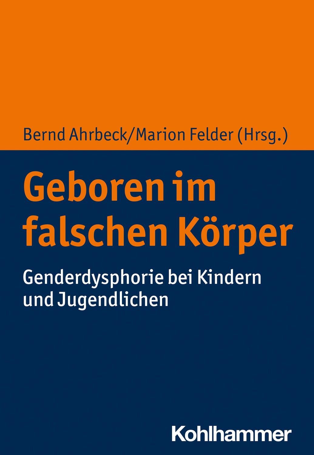 Cover: 9783170412385 | Geboren im falschen Körper | Bernd Ahrbeck (u. a.) | Taschenbuch