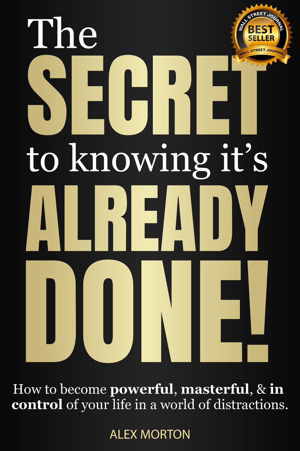 Cover: 9781954759794 | The Secret to Knowing It's Already Done! | Alex Morton | Taschenbuch