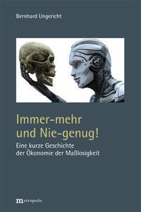 Cover: 9783731614821 | Immer-mehr und Nie-genug! | Bernhard Ungericht | Taschenbuch | 309 S.