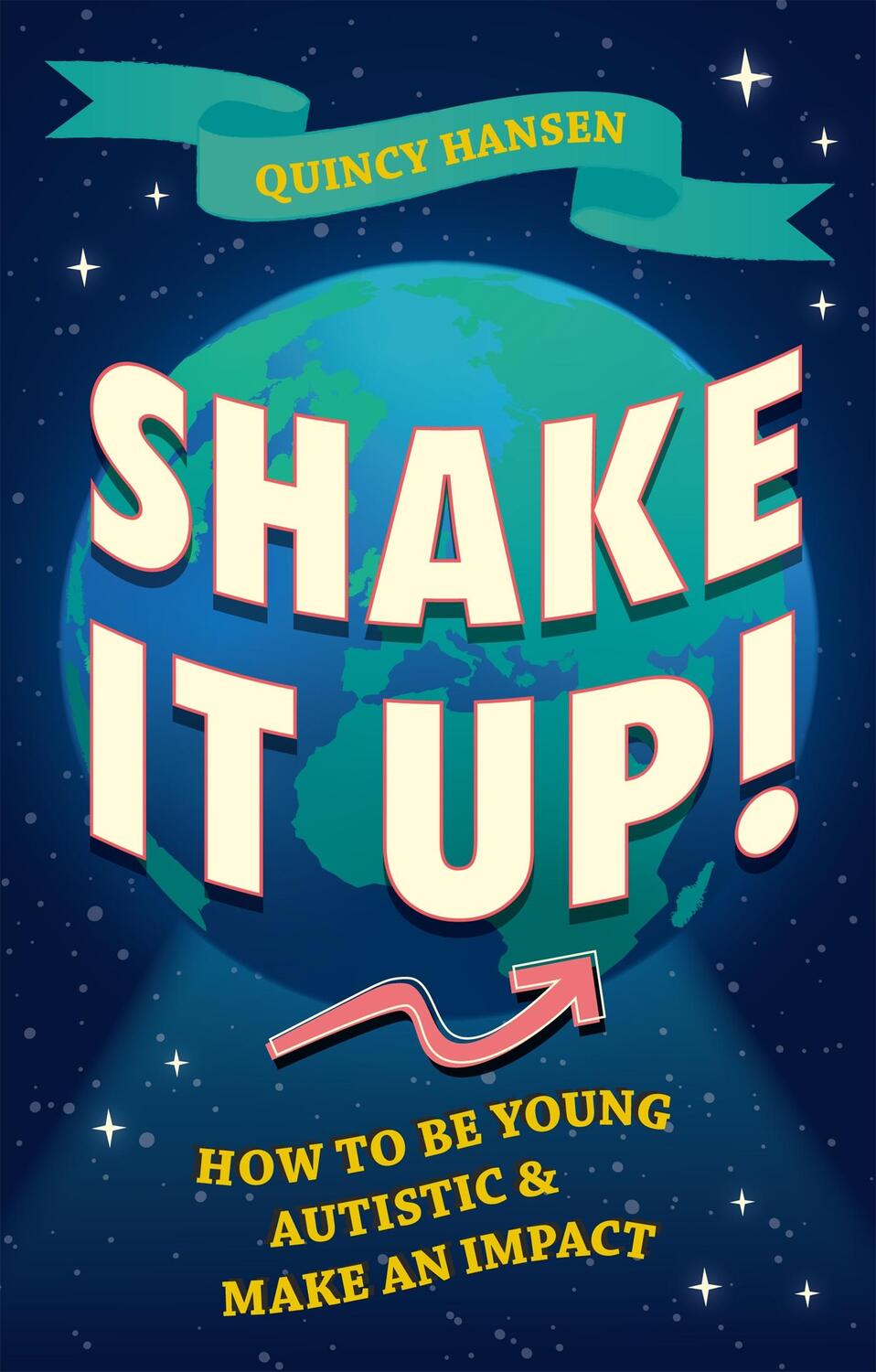 Cover: 9781787759794 | Shake It Up! | How to Be Young, Autistic, and Make an Impact | Hansen