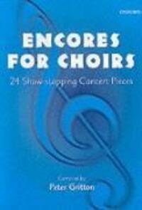 Cover: 9780193436305 | Encores For Choirs | 24 Show-stopping Concert Pieces | Peter Gritton