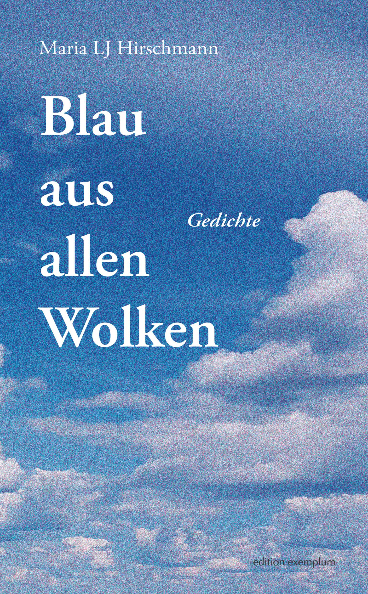 Cover: 9783745511918 | Blau aus allen Wolken | Gedichte | Maria LJ Hirschmann | Taschenbuch