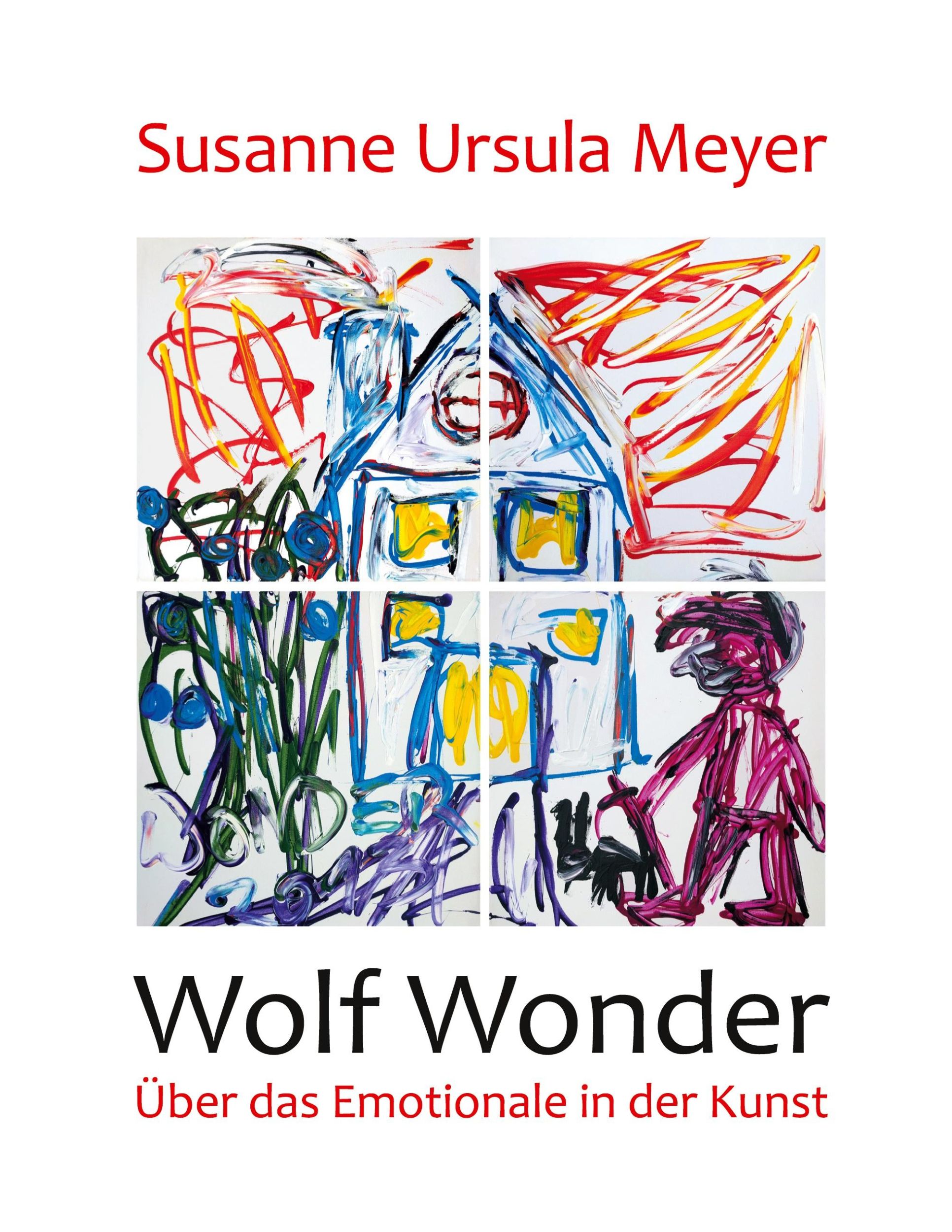 Cover: 9783750493339 | Wolf Wonder. Über das Emotionale in der Kunst | Susanne Ursula Meyer