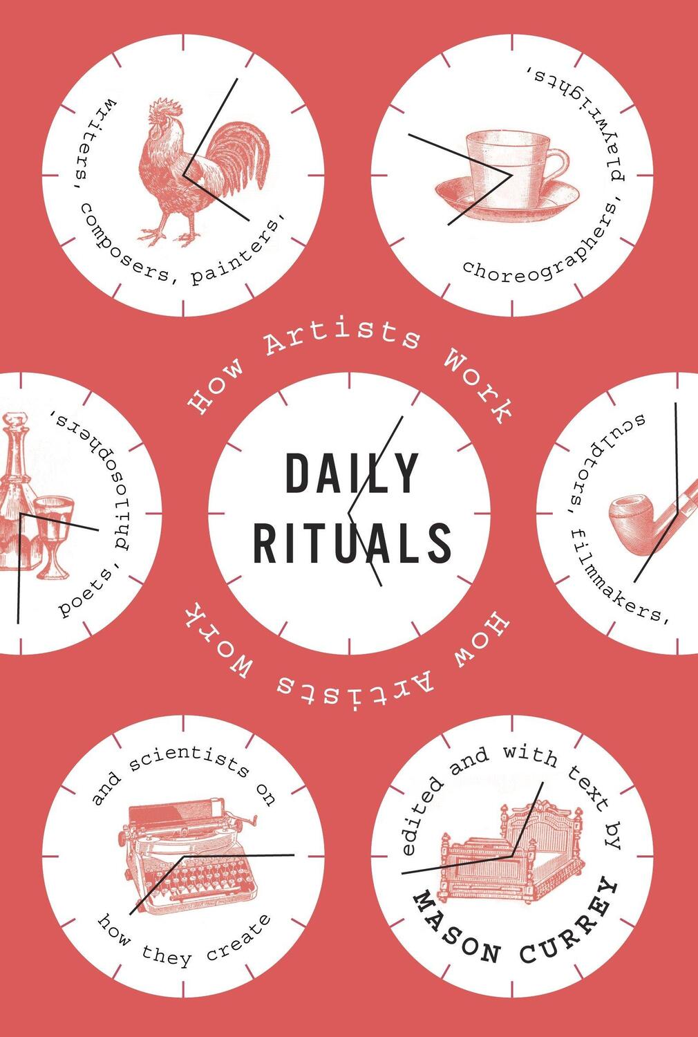Cover: 9780307273604 | Daily Rituals | How Artists Work | Mason Currey | Buch | 278 S. | 2013