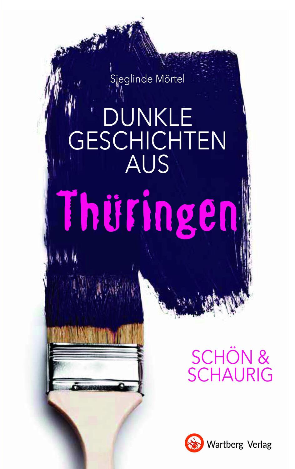 Cover: 9783831332687 | SCHÖN & SCHAURIG - Dunkle Geschichten aus Thüringen | Sieglinde Mörtel