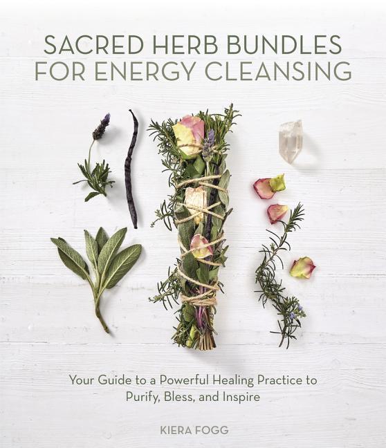 Cover: 9780738762098 | Sacred Herb Bundles for Energy Cleansing | Kiera Fogg | Taschenbuch