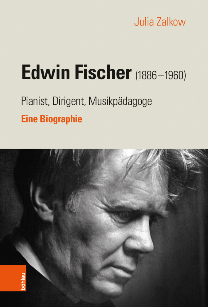 Cover: 9783205211235 | Edwin Fischer (1886-1960) - Pianist, Dirigent, Musikpädagoge | Zalkow