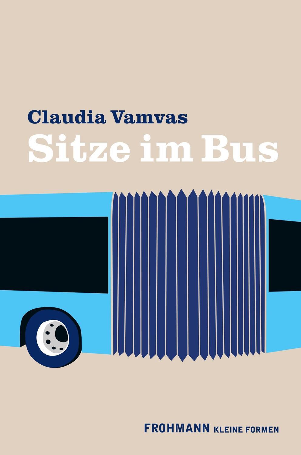 Cover: 9783944195988 | Sitze im Bus | Claudia Vamvas | Buch | Kleine Formen | 152 S. | 2018
