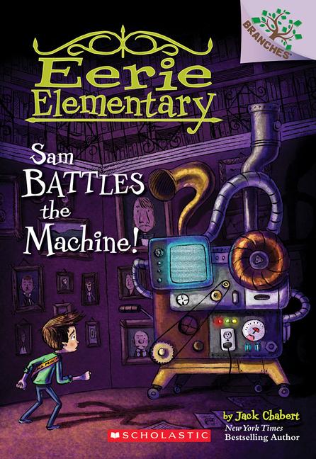 Cover: 9780545873789 | Sam Battles the Machine!: A Branches Book (Eerie Elementary #6) | Buch