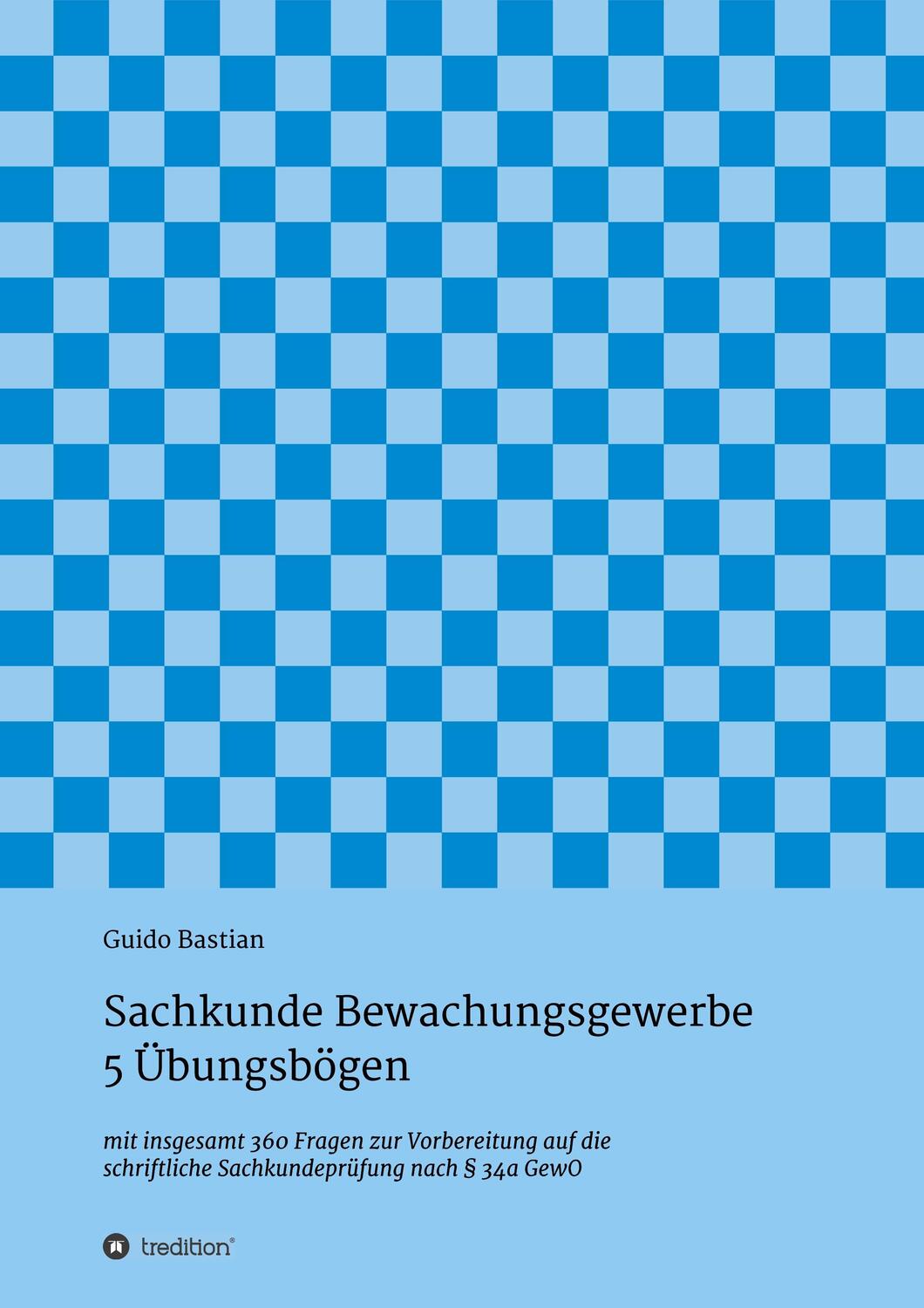 Cover: 9783743925564 | Sachkunde Bewachungsgewerbe - 5 Übungsbögen | Guido Bastian | Buch