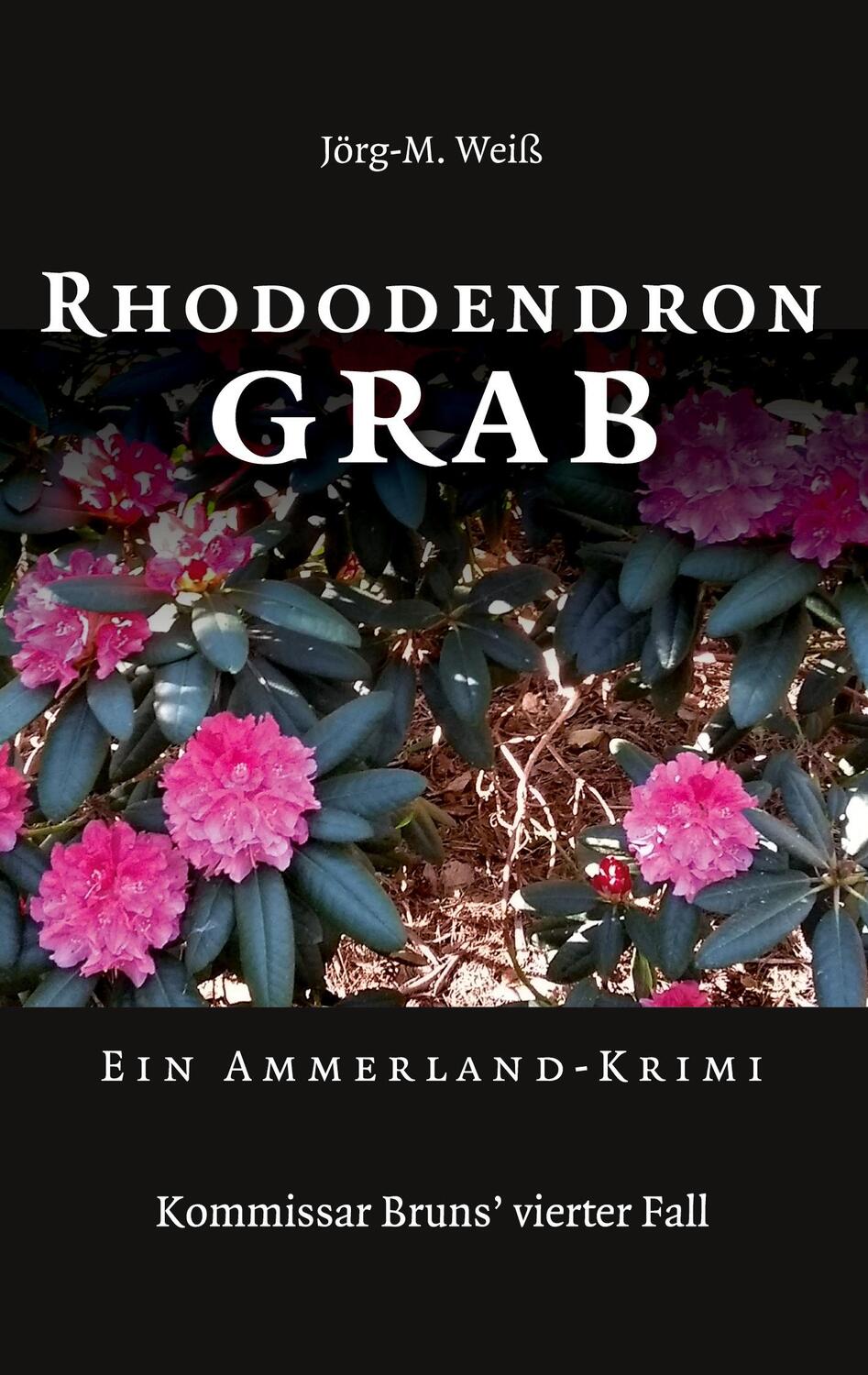 Cover: 9783347431690 | Rhododendron Grab | Ein Ammerland-Krimi. DE | Jörg-M. Weiß | Buch