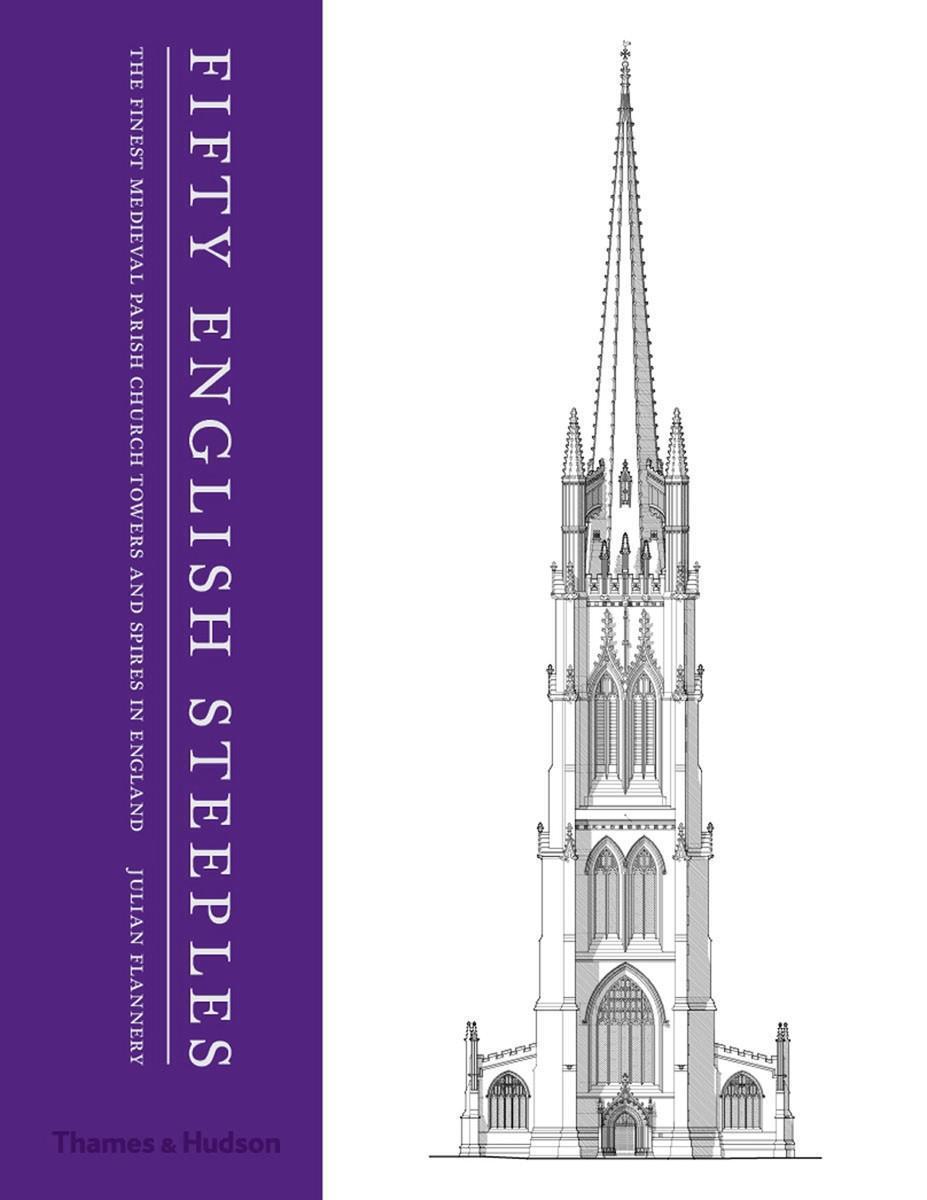 Cover: 9780500343142 | Fifty English Steeples | Julian Flannery | Buch | Englisch | 2016