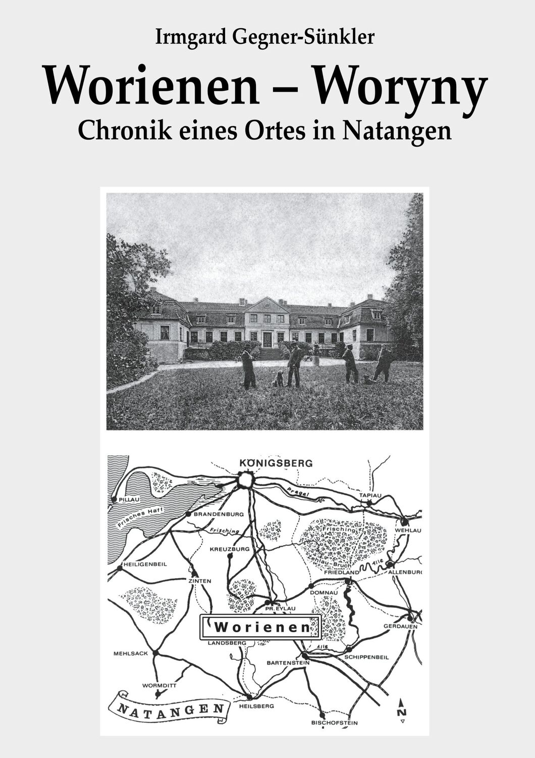 Cover: 9783750431676 | Worienen - Woryny | Chronik eines Ortes in Natangen | Gegner-Sünkler