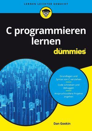 Cover: 9783527713424 | C programmieren lernen für Dummies | Dan Gookin | Taschenbuch | 2017