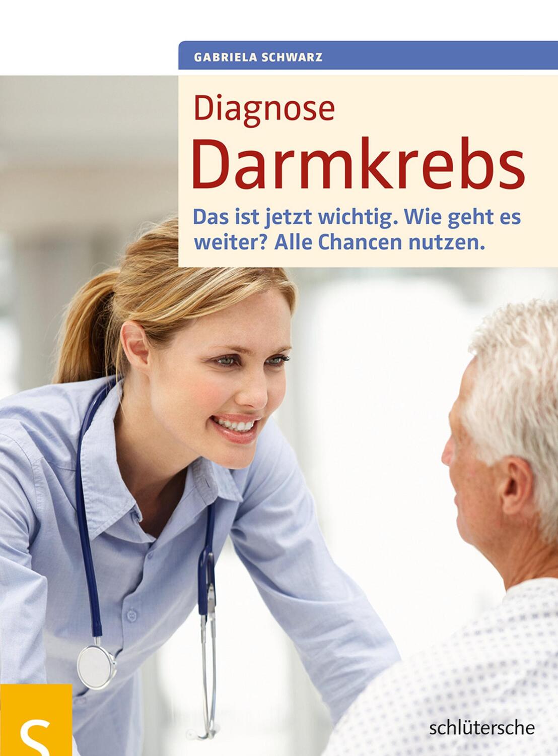 Cover: 9783899937473 | Diagnose Darmkrebs | Gabriela Schwarz | Taschenbuch | Deutsch | 2014