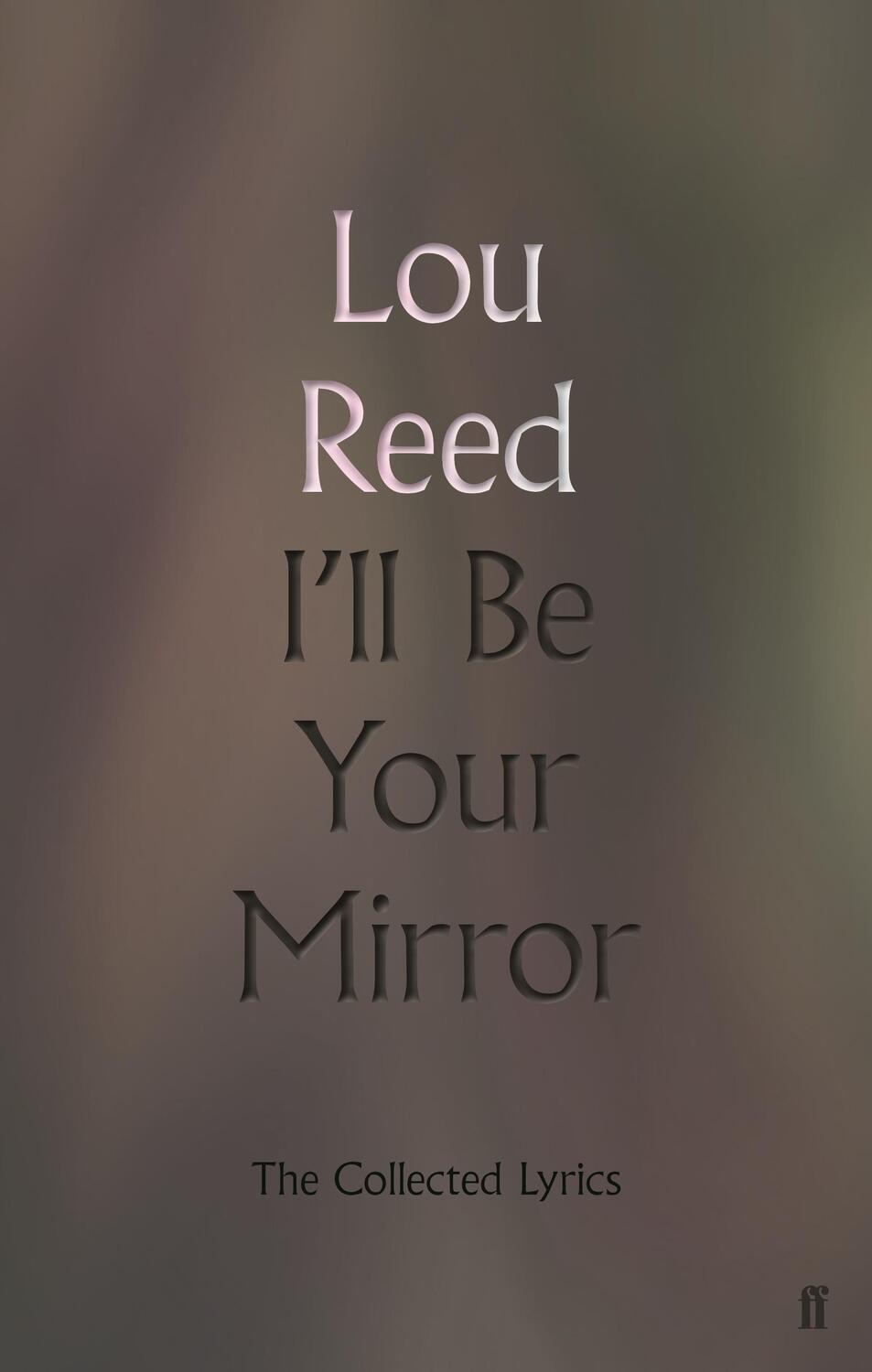 Cover: 9780571345991 | I'll Be Your Mirror | Lou Reed | Buch | Englisch | 2019