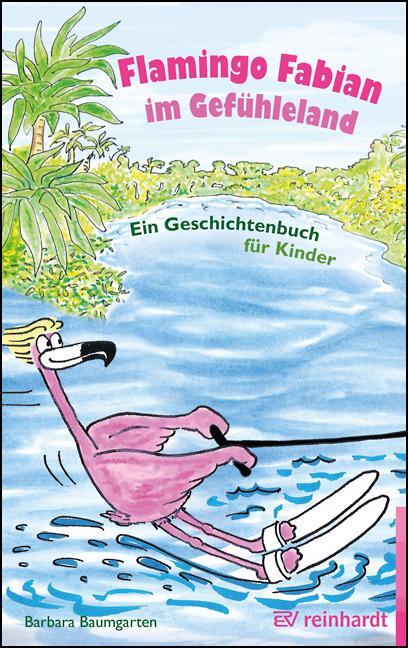 Cover: 9783497030583 | Flamingo Fabian im Gefühleland | Barbara Baumgarten | Taschenbuch