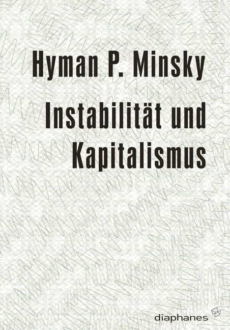 Cover: 9783037341445 | Instabilität und Kapitalismus | Hyman P. Minsky | Taschenbuch | 144 S.