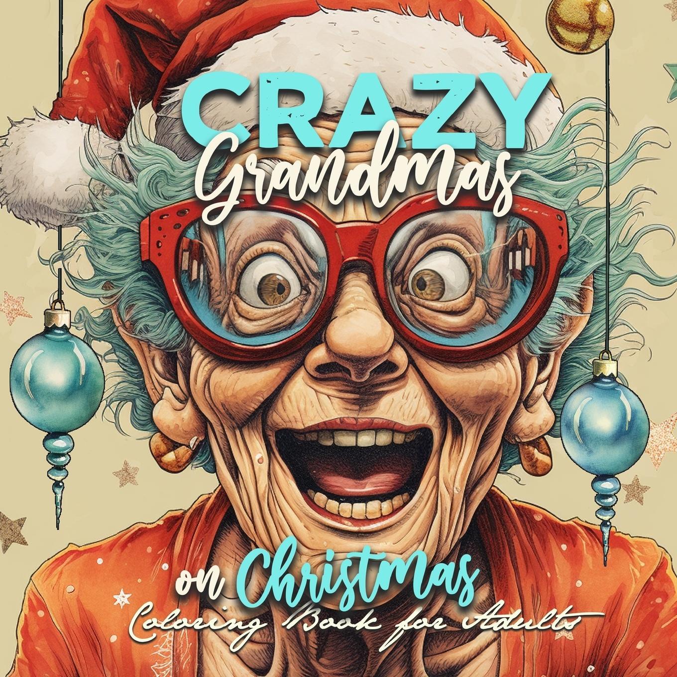 Cover: 9783758411403 | Crazy Grandmas on Christmas Coloring Book for Adults | Publishing