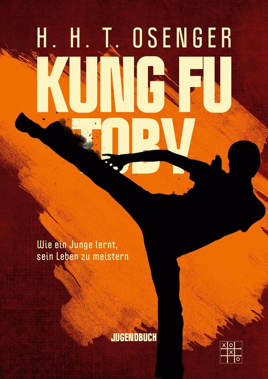 Cover: 9783967521832 | Kung Fu Toby | Wie ein Junge lernt, sein Leben zu meistern | Osenger