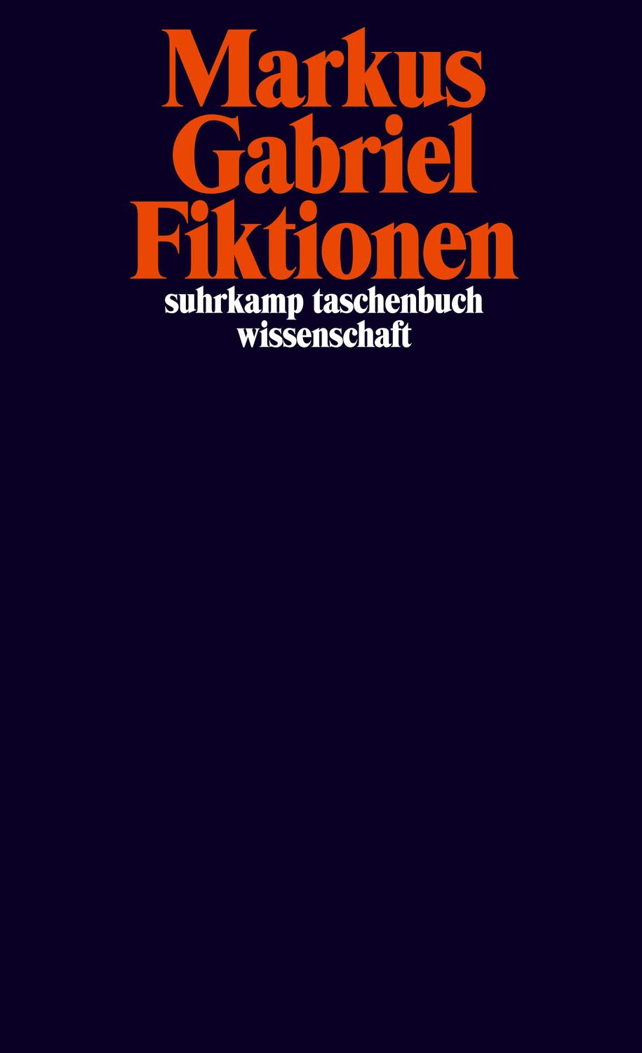 Cover: 9783518299951 | Fiktionen | Markus Gabriel | Taschenbuch | Deutsch | 2023 | Suhrkamp