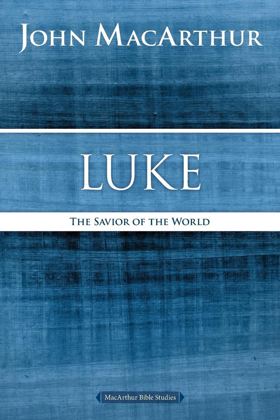 Cover: 9780718035037 | Luke | The Savior of the World | John F. Macarthur | Taschenbuch