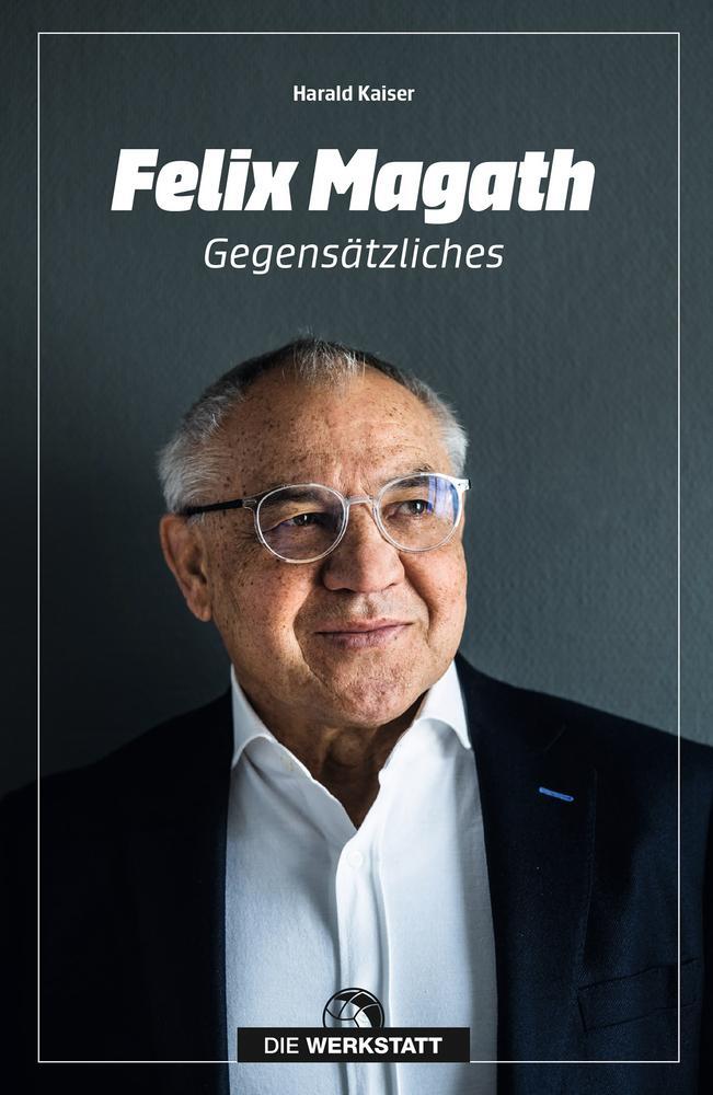 Cover: 9783730706336 | Felix Magath | Gegensätzliches | Harald Kaiser | Buch | Deutsch | 2023