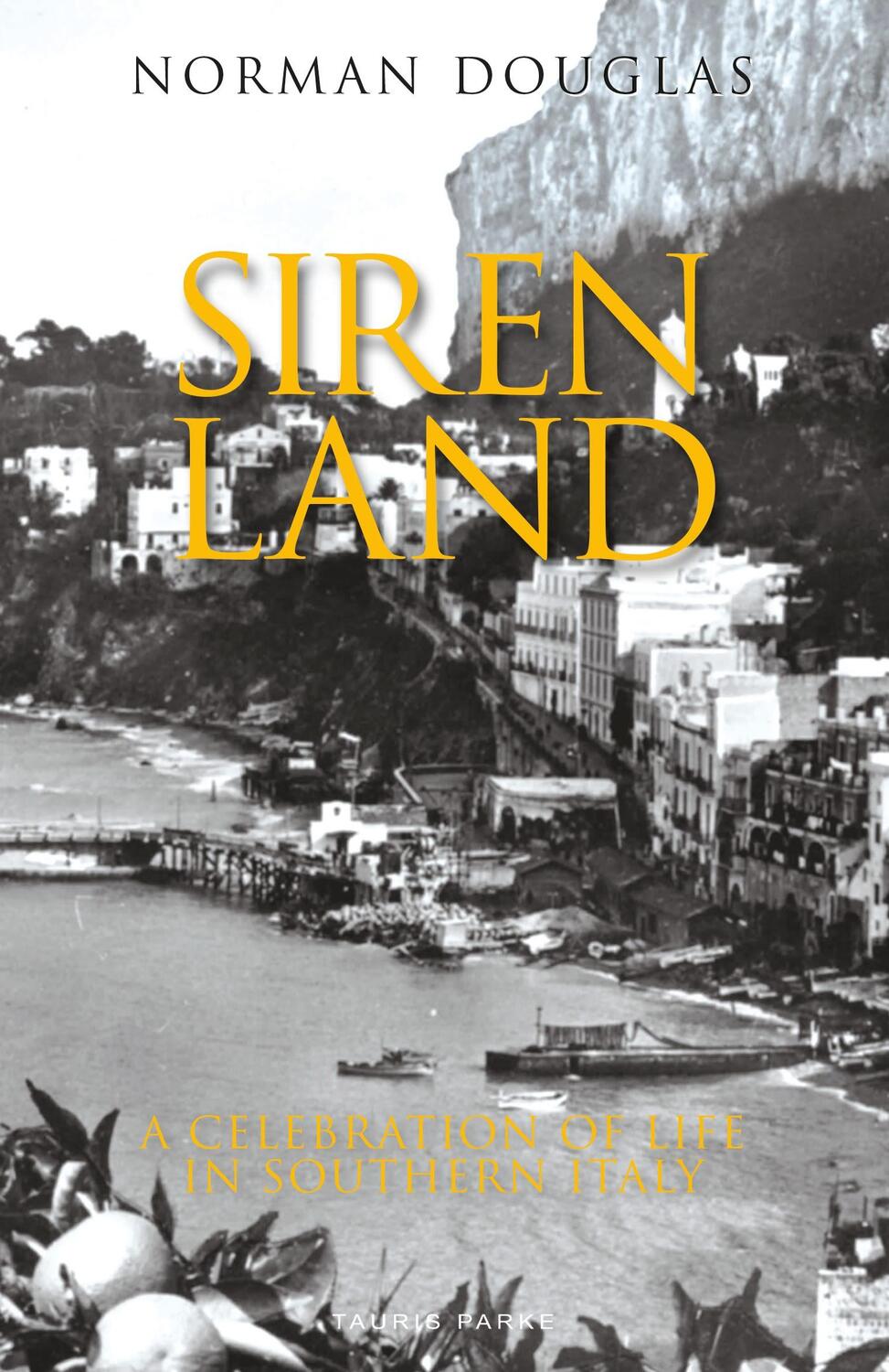Cover: 9781838602703 | Siren Land | A Celebration of Life in Southern Italy | Norman Douglas