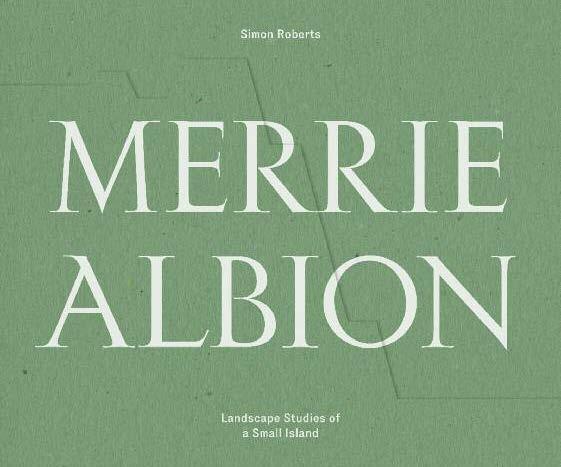 Cover: 9781911306191 | Merrie Albion | Landscape Studies of a Small Island | Simon Roberts