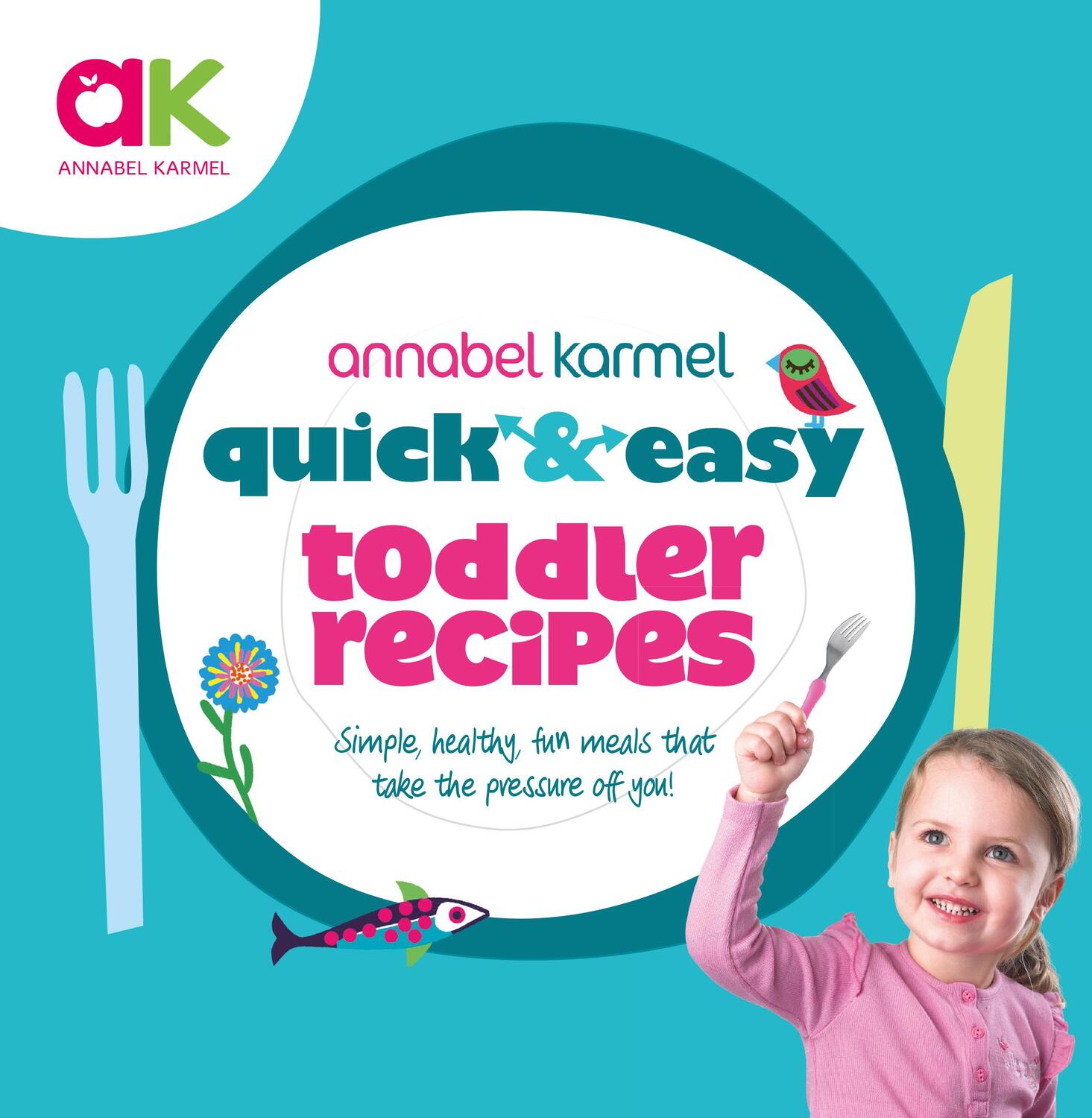 Cover: 9780091941529 | Quick and Easy Toddler Recipes | Annabel Karmel | Buch | Englisch