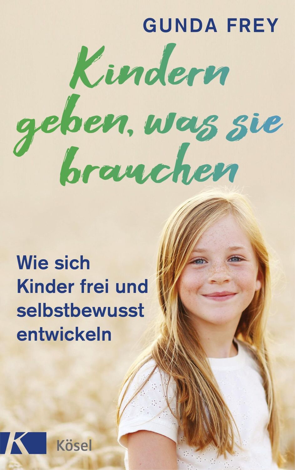 Cover: 9783466311408 | Kindern geben, was sie brauchen | Gunda Frey | Buch | 224 S. | Deutsch