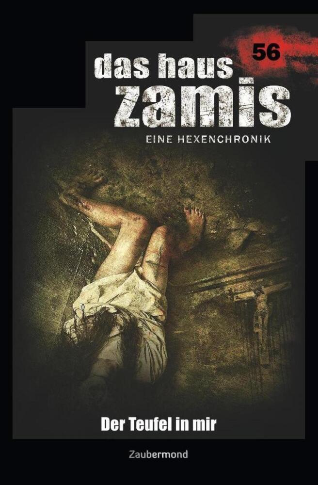 Cover: 9783962372569 | Das Haus Zamis 56 - Der Teufel in mir | Michael Marcus Thurner (u. a.)